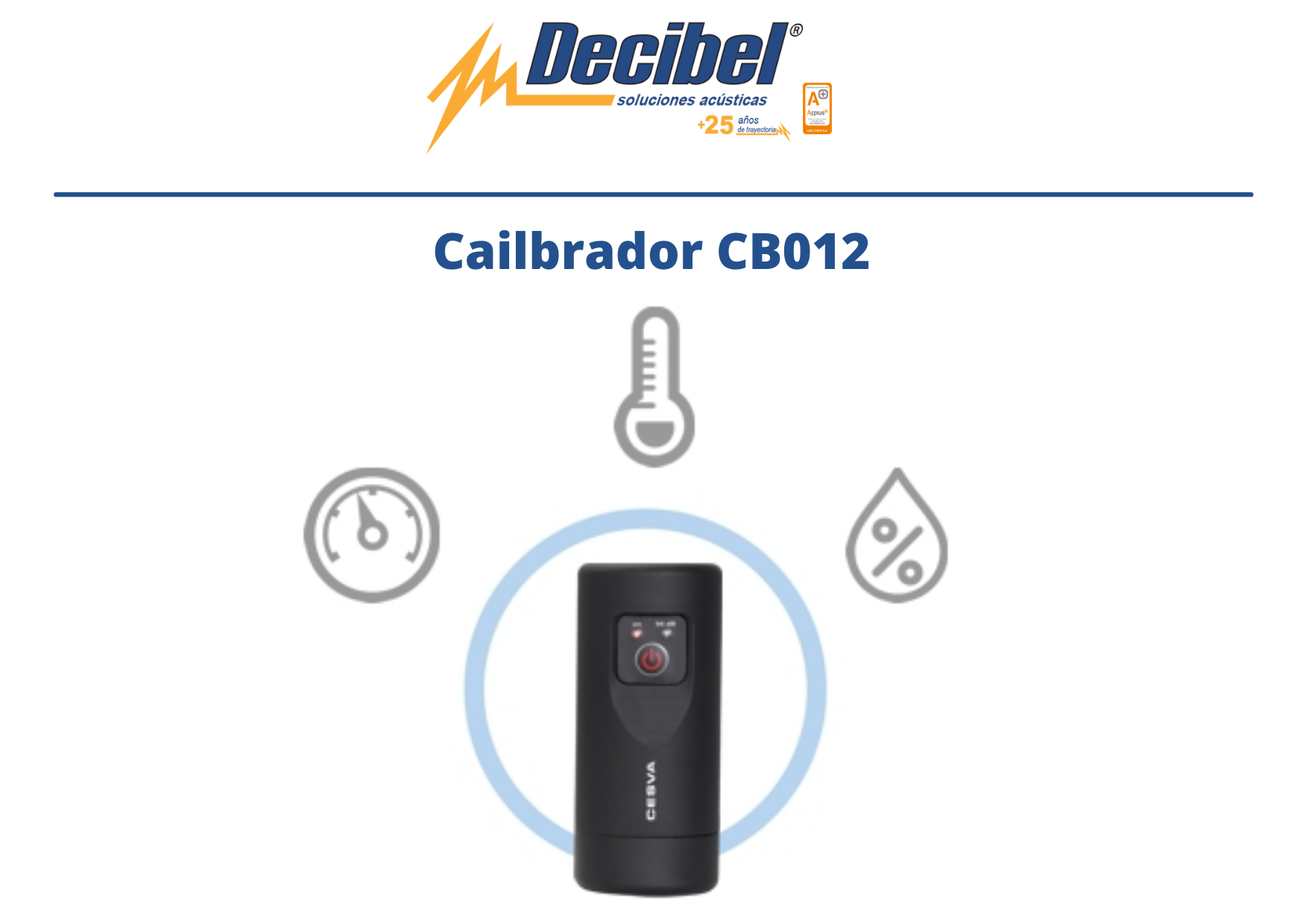 En Decibel contamos con el Calibrador CB012